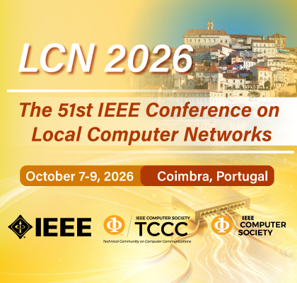 The 51st IEEE Conference on Local Computer Networks  (LCN 2026)