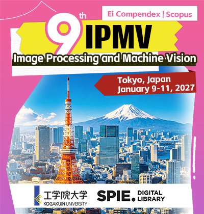 2027 9th International Conference on Image Processing and Machine Vision (IPMV 2027)