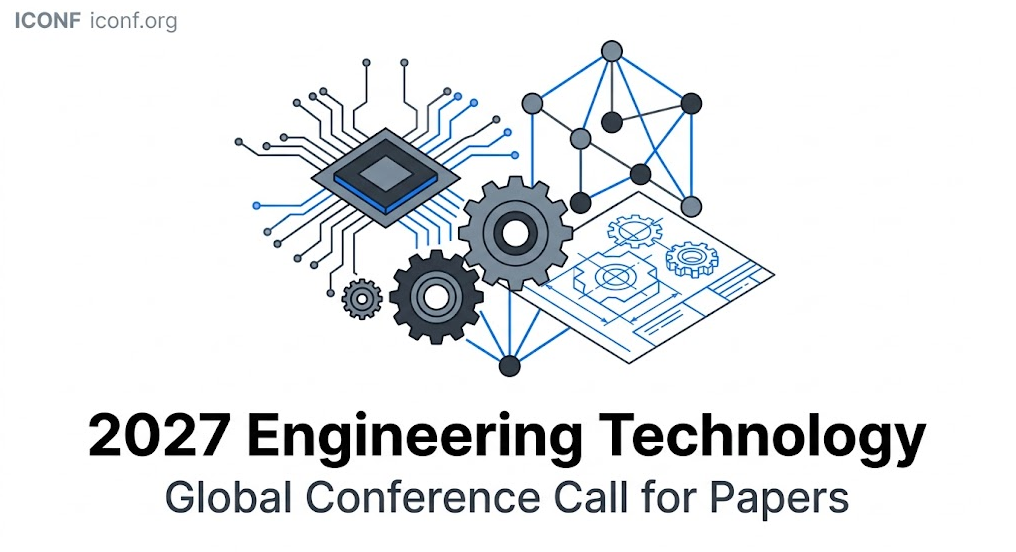 2027 Engineering Technology Conference Call for Papers & Timeline--iConf